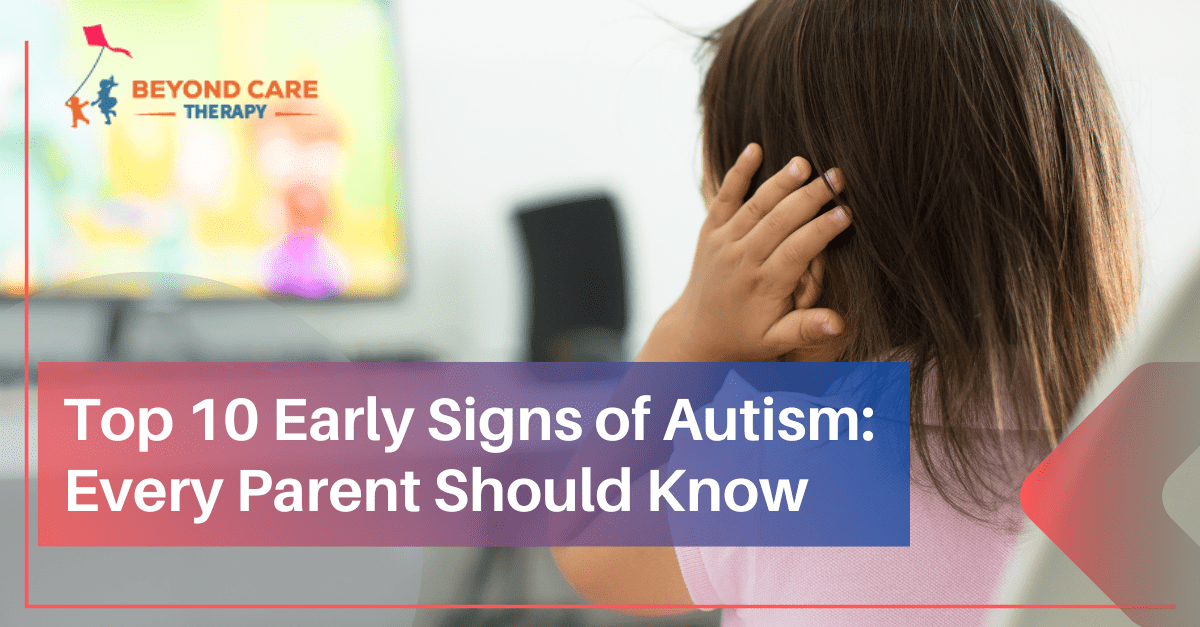 Top 10 Early Signs of Autism