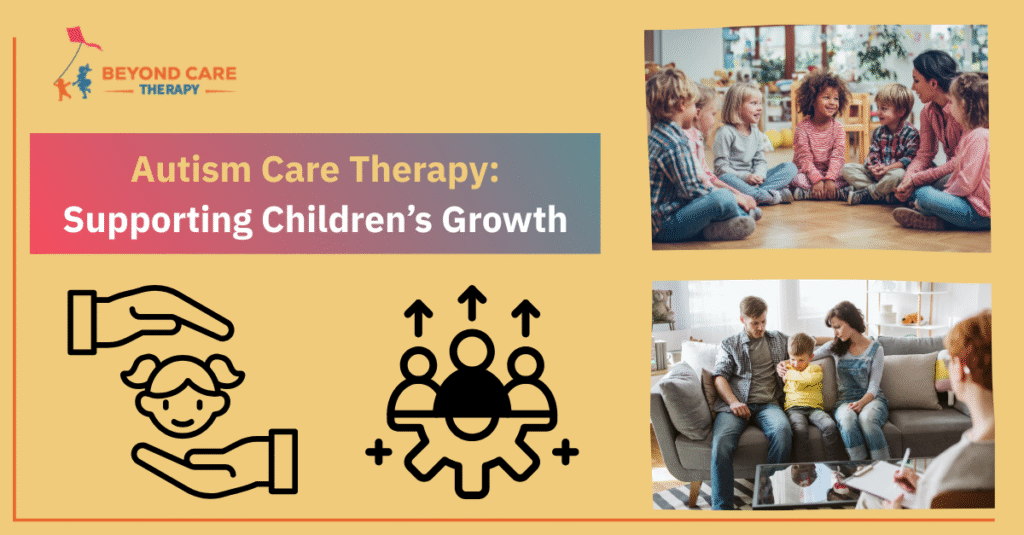 Autism Care Therapy Supporting Children’s Growth and Development