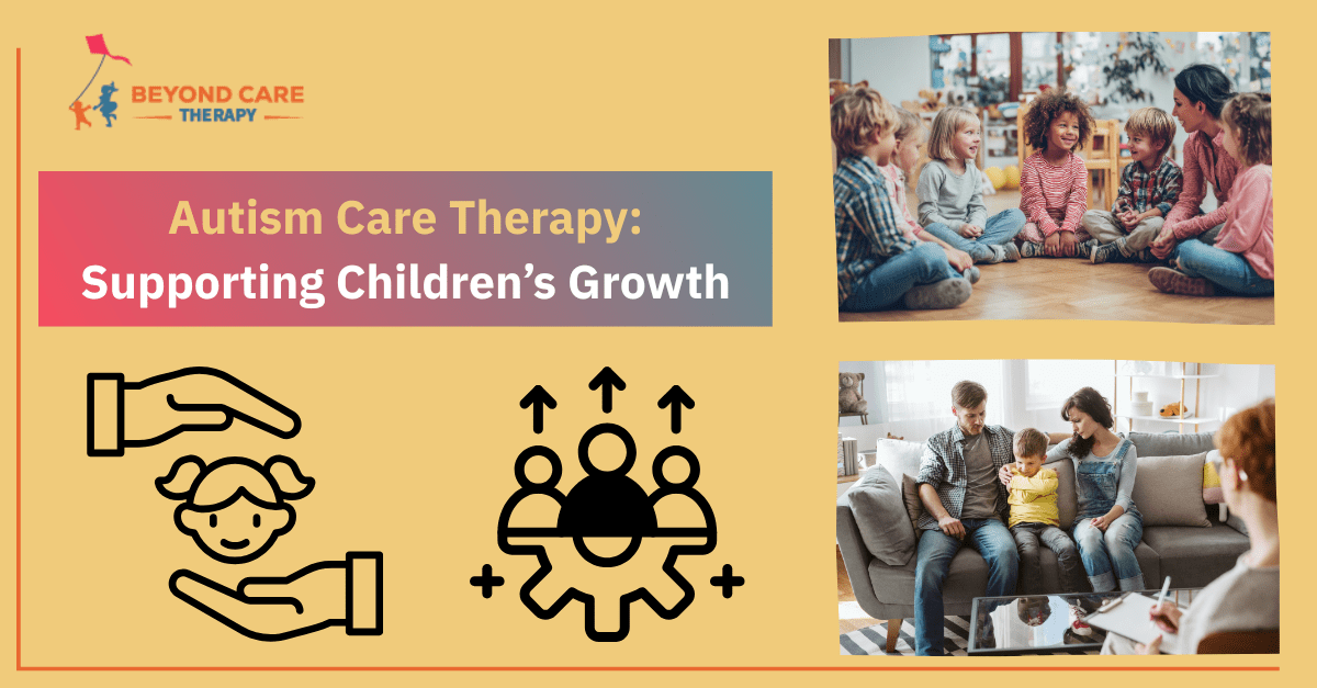 Autism Care Therapy Supporting Children’s Growth and Development