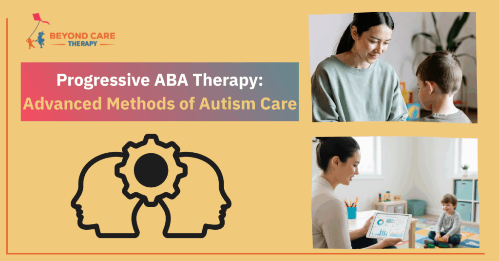 Progressive ABA Therapy Advanced Methods for Evolving Autism Care